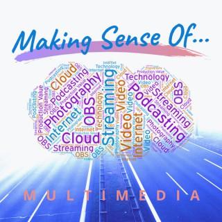 Making Sense Of Multimedia Podcast
