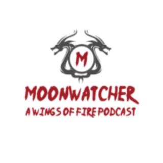 Moonwatcher: a Wings of Fire podcast