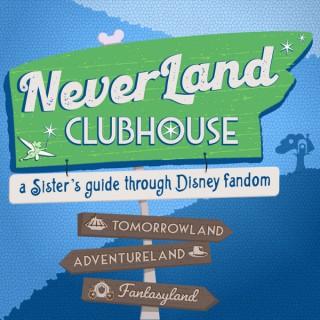 Neverland Clubhouse: A Sister's Guide Through Disney Fandom