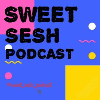 Sweet Sesh Podcast