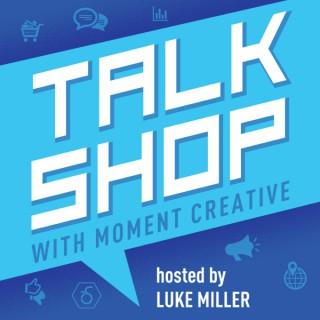 Talk Shop with Luke Miller