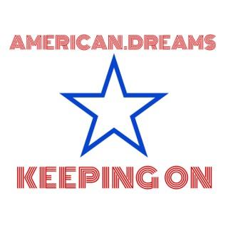 American Dreams Keeping On