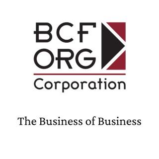 BCF ORG Podcast - The Business of Business