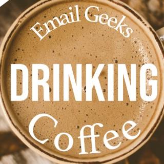 EmailGeeks at Home Drinking Coffee