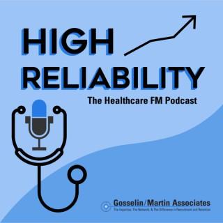 High Reliability, The Healthcare Facilities Management Podcast