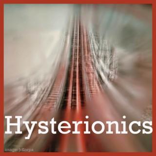 Hysterionics