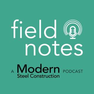 Modern Steel Construction Podcast Series: Field Notes
