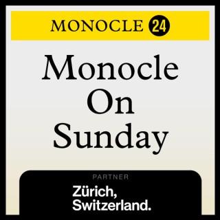 Monocle 24: Monocle on Sunday