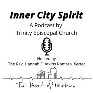 Inner City Spirit, a podcast from Trinity Episcopal Church