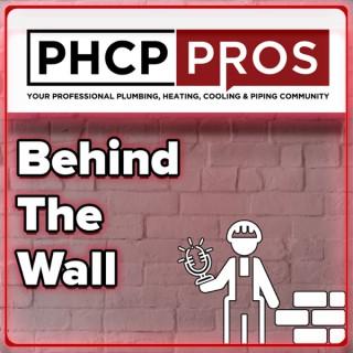 PHCPPros: Behind the Wall