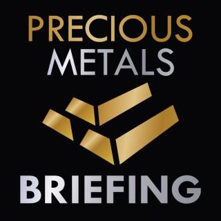 Precious Metals Briefing
