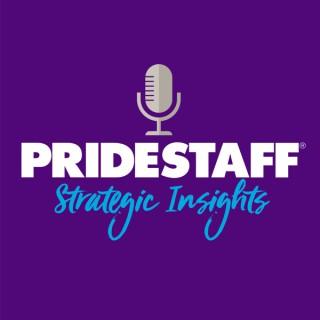 PrideStaff Strategic Insights