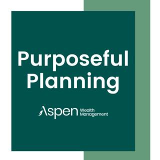 Purposeful Planning with Aspen Wealth Management