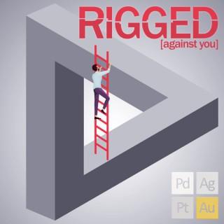 RIGGED [against you]