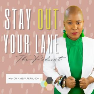 STAY OUT YOUR LANE: The Podcast