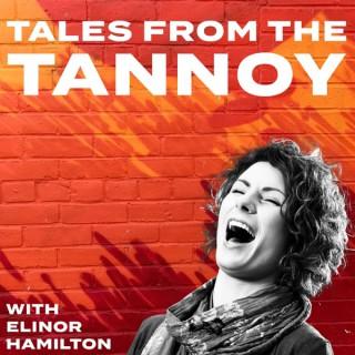 Tales from the Tannoy