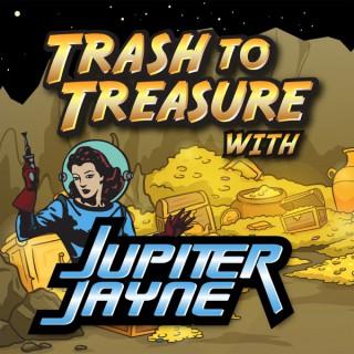 Trash to Treasure with Jupiter Jayne