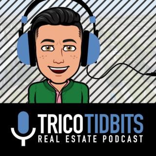 Trico Tidbits Real Estate Podcast