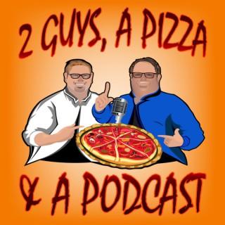 Two Guys, a Pizza, and a Podcast