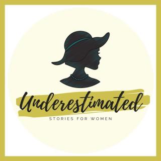 Underestimated: Stories for Women