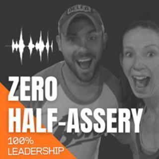 Zero Half-Assery