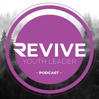 Revive Youth Leader Podcast