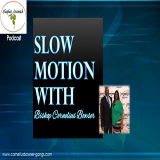 Slow Motion With Bishop C. Bowser