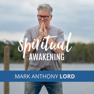SPIRITUAL AWAKENING with Mark Anthony Lord