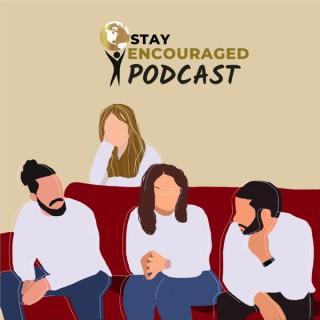 Stay Encouraged Podcast