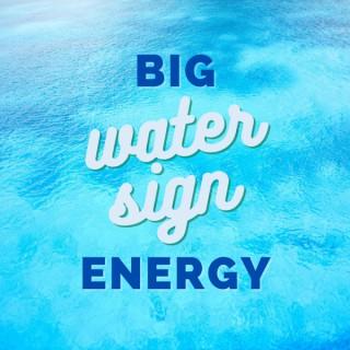Big Water Sign Energy