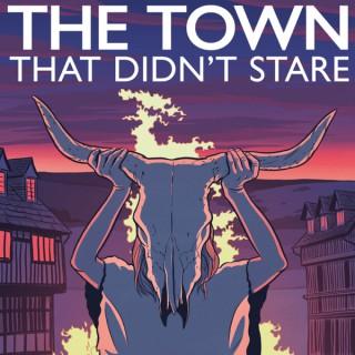 The Town That Didn't Stare