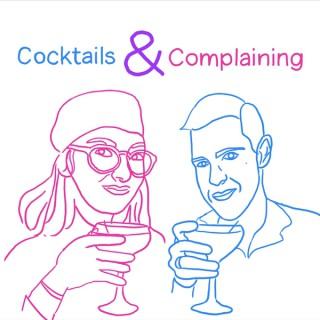 Cocktails and Complaining