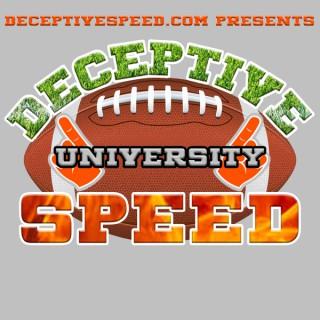 Deceptive Speed University - College Sports