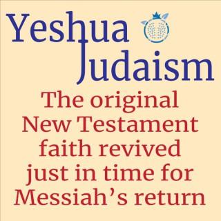 Yeshua Judaism: Original New Testament Faith