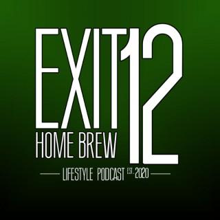 Exit 12 Homebrew Podcast