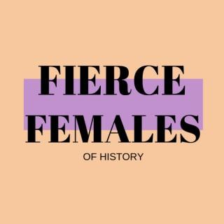 Fierce Females of History