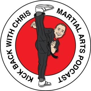 Kick Back With Chris Martial Arts Podcast