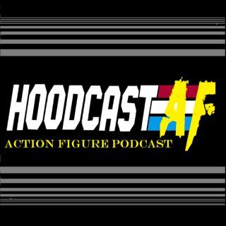 Hood Cast AF Action Figure Podcast