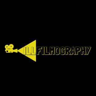 ILL FILMOGRAPHY