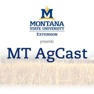 MT AgCast; Presented by Montana State University Extension