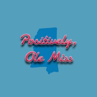 Positively, Ole Miss