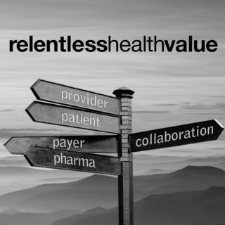 Relentless Healthcare Value