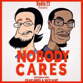 Radio 22: Nobody Cares Podcast