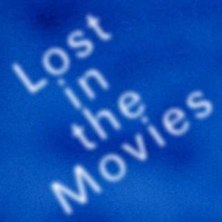 Lost in the Movies
