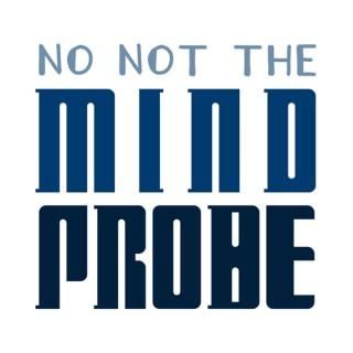 No Not the Mind Probe: A Doctor Who podcast