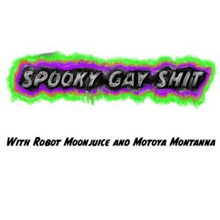 Spooky Gay Shit