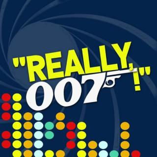 Really, 007!