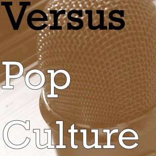 Versus Pop Culture