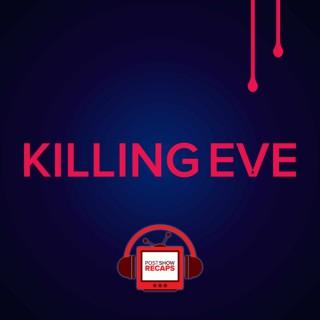 Killing Eve: Post Show Recaps