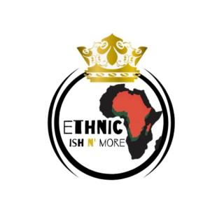 Ethnic Ish N More